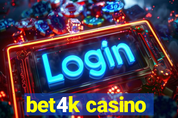 bet4k casino